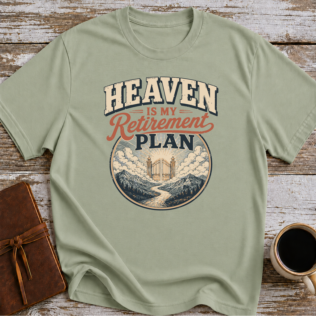 Heaven Is My Retirement Plan T-Shirt