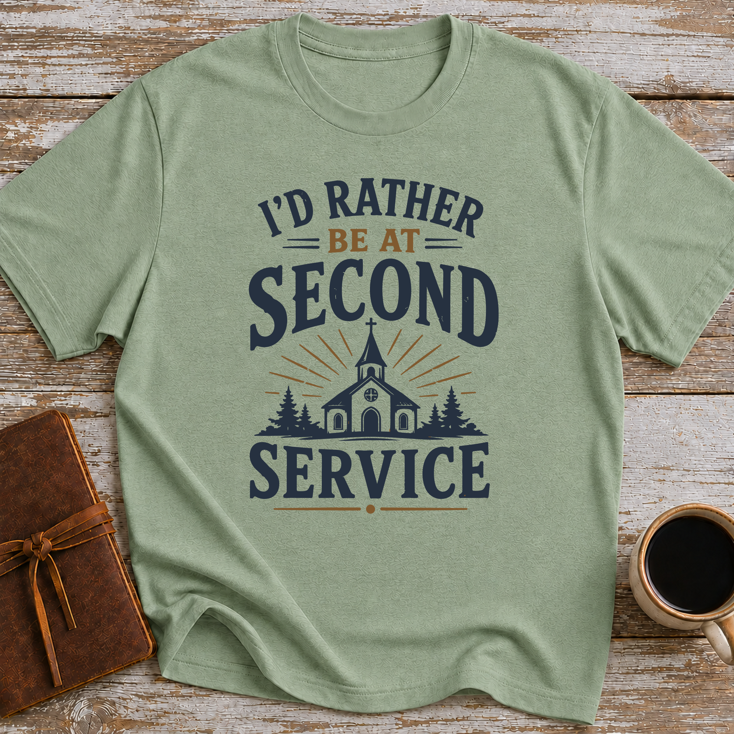 I’d Rather Be At Second Service - T-Shirt