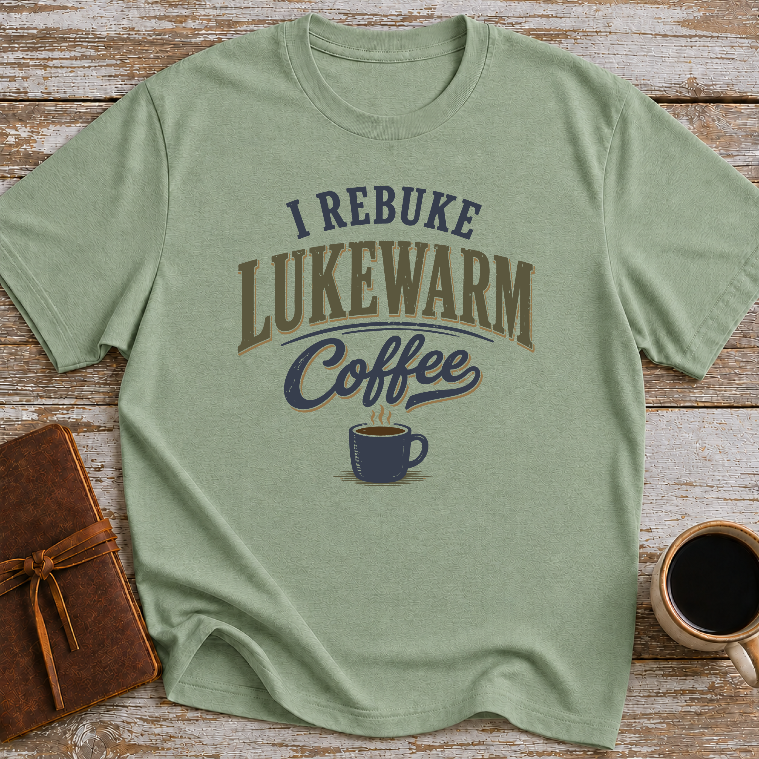 I Rebuke This Lukewarm Coffee - T-Shirt