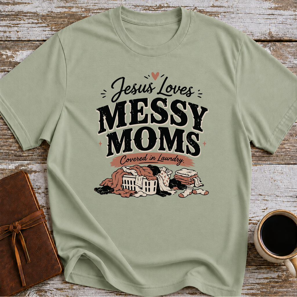 Jesus Loves Messy Moms, Covered In Laundry T-Shirt
