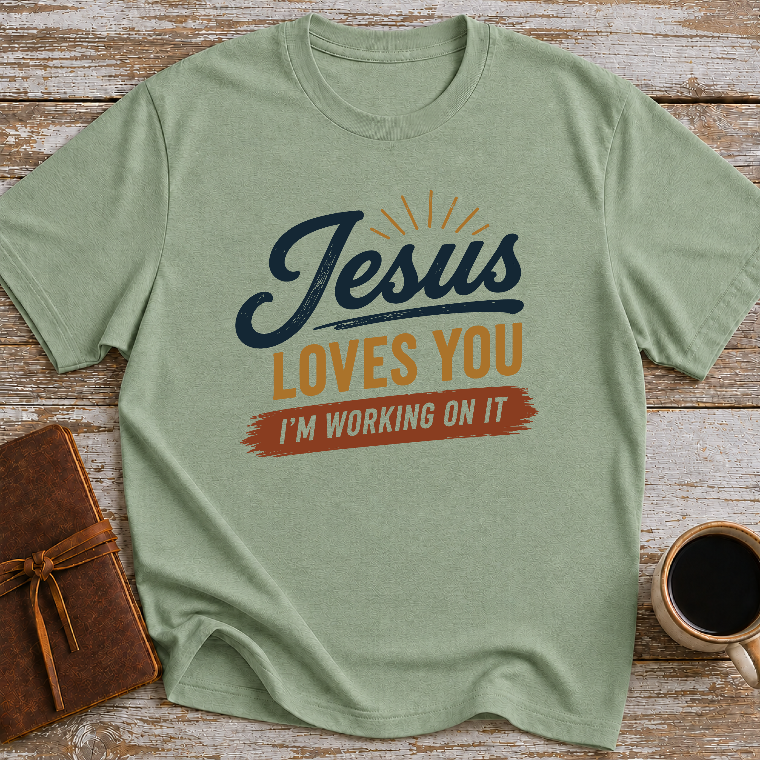 Jesus Loves You. I'm Working On It - T-Shirt