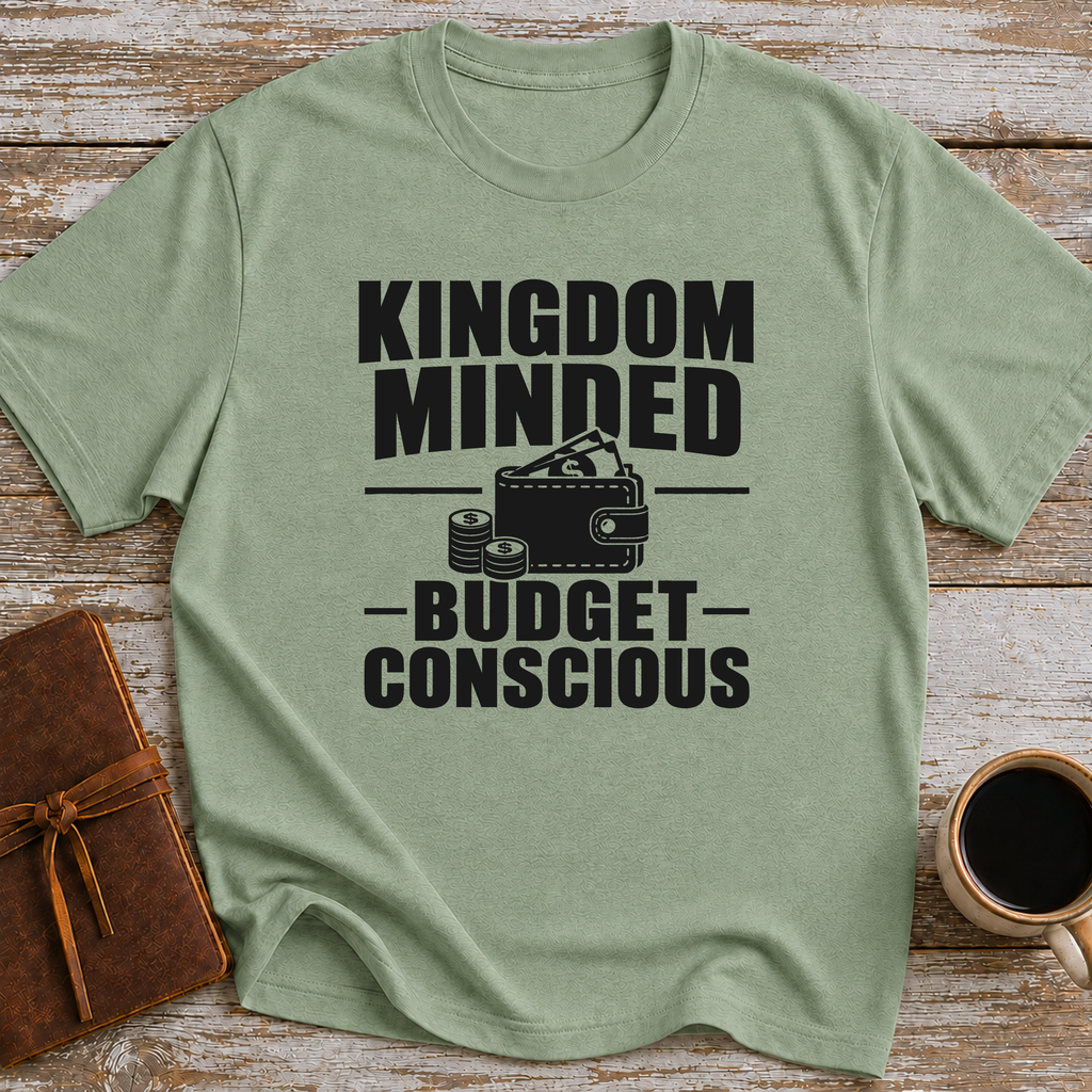 Kingdom Minded, Budget Conscious - T-Shirt