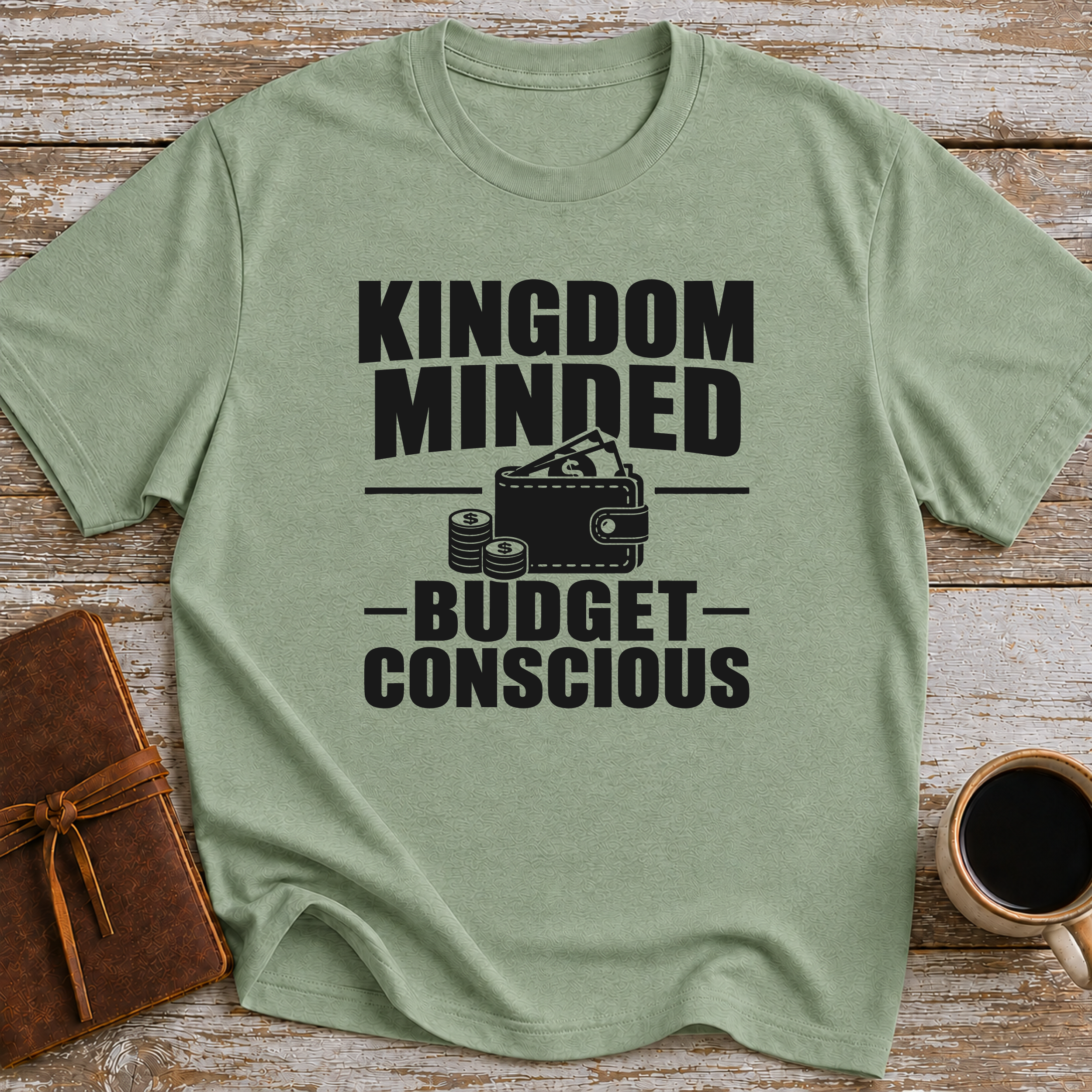 Kingdom Minded, Budget Conscious - T-Shirt