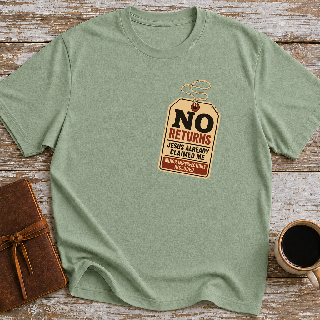 No Returns Jesus Already Claimed Me - T-Shirt