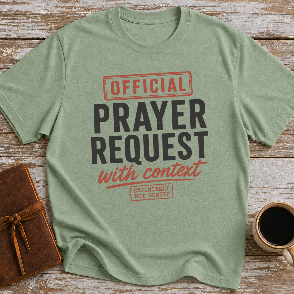 Official Prayer Request With Context. Definitely Not Gossip - T-Shirt