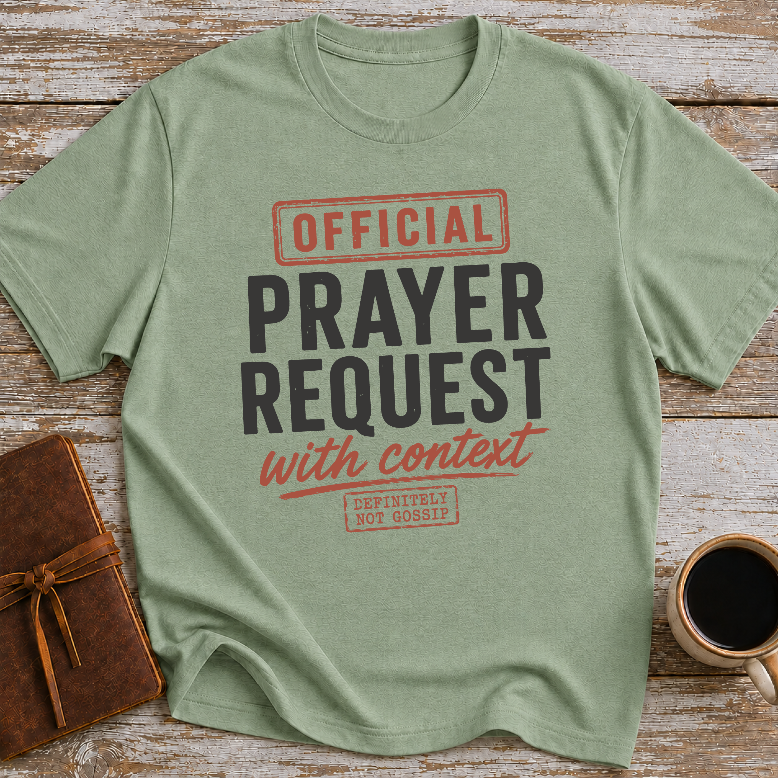 Official Prayer Request With Context. Definitely Not Gossip - T-Shirt