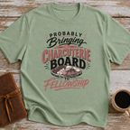 Probably Bringing A Charcuterie Board To Fellowship - T-Shirt