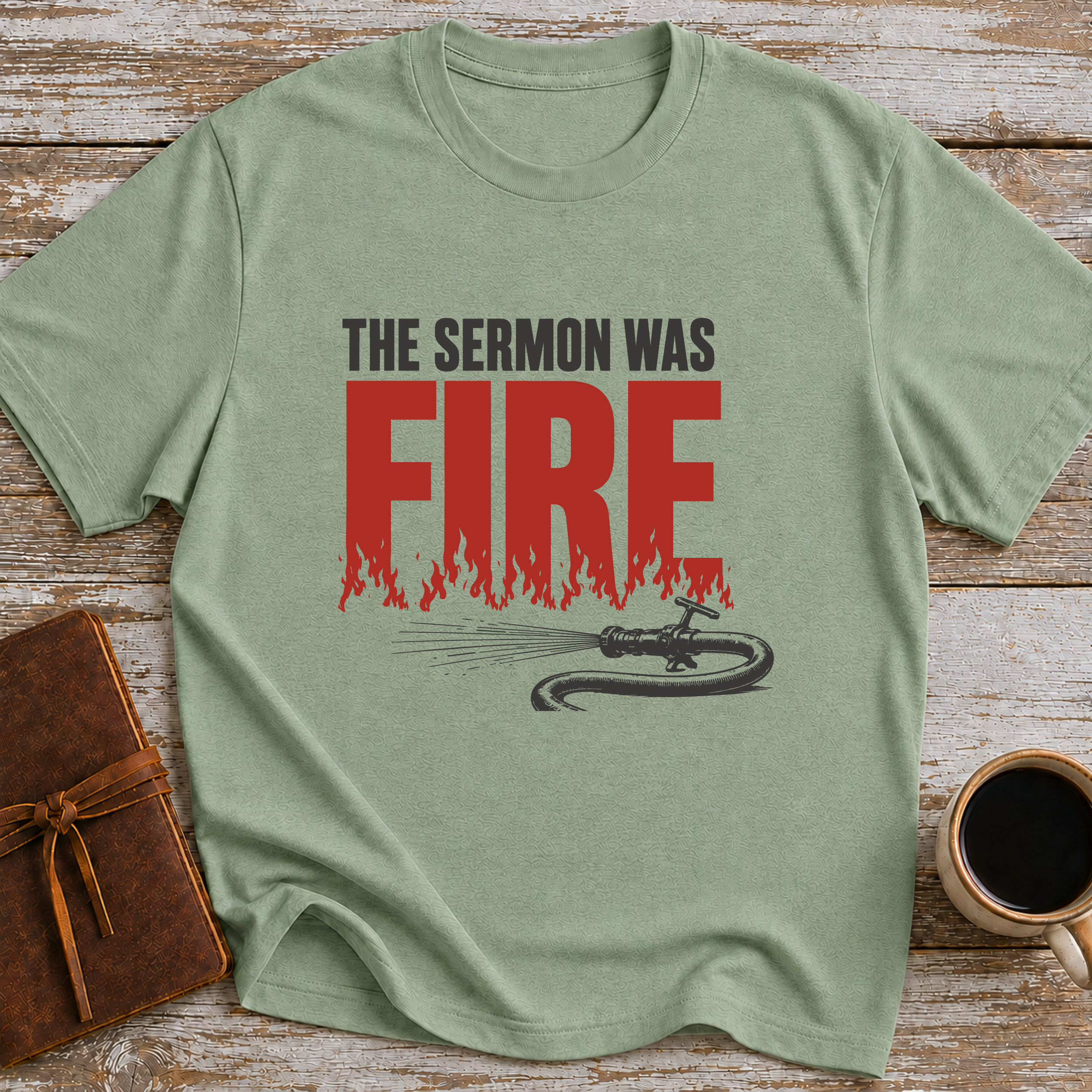 The Sermon Was Fire - T-Shirt