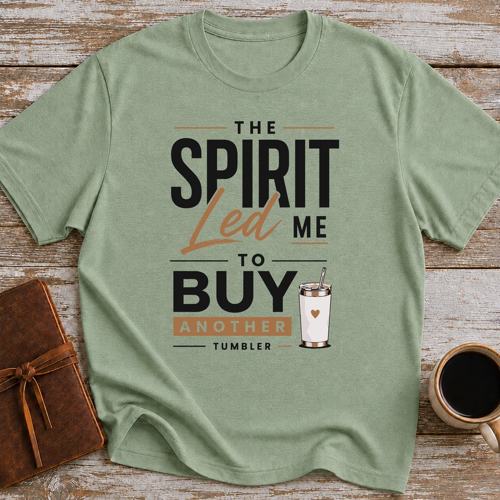 The Spirit Led Me To Buy Another Mug - T-Shirt