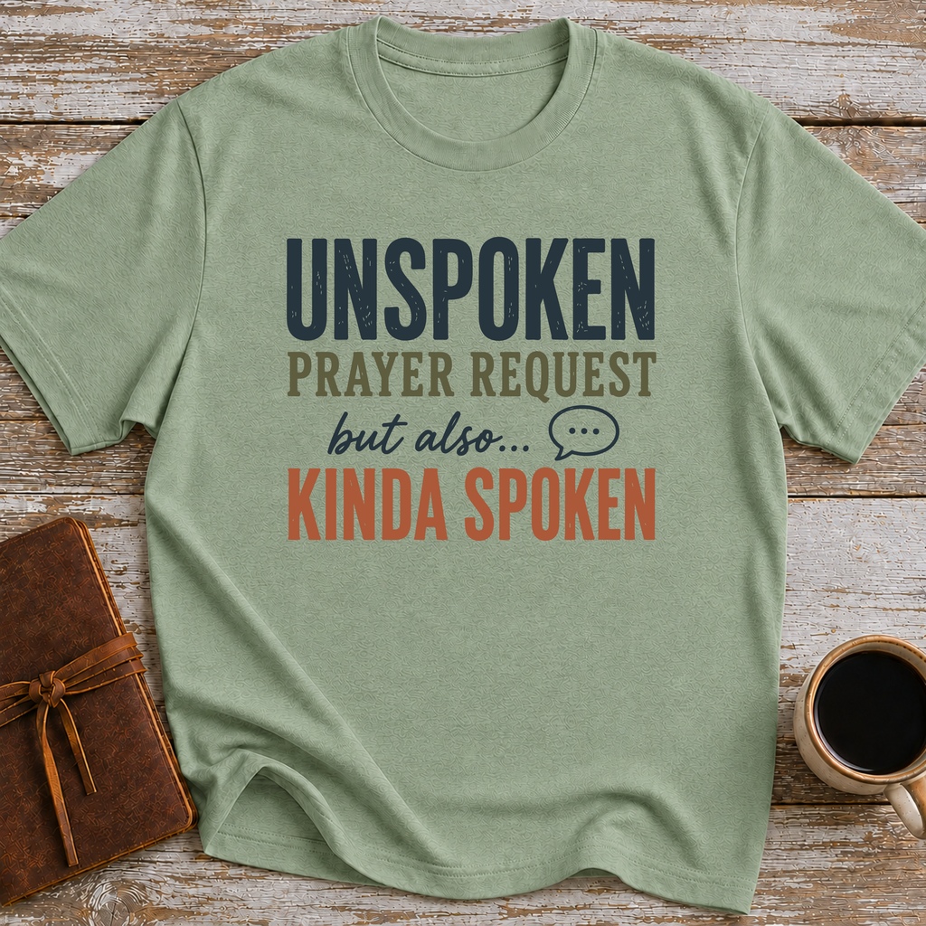Unspoken Prayer Request But Also... Kinda Spoken - T-Shirt