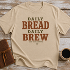 Daily Bread Daily Brew (In That Order) - T-Shirt