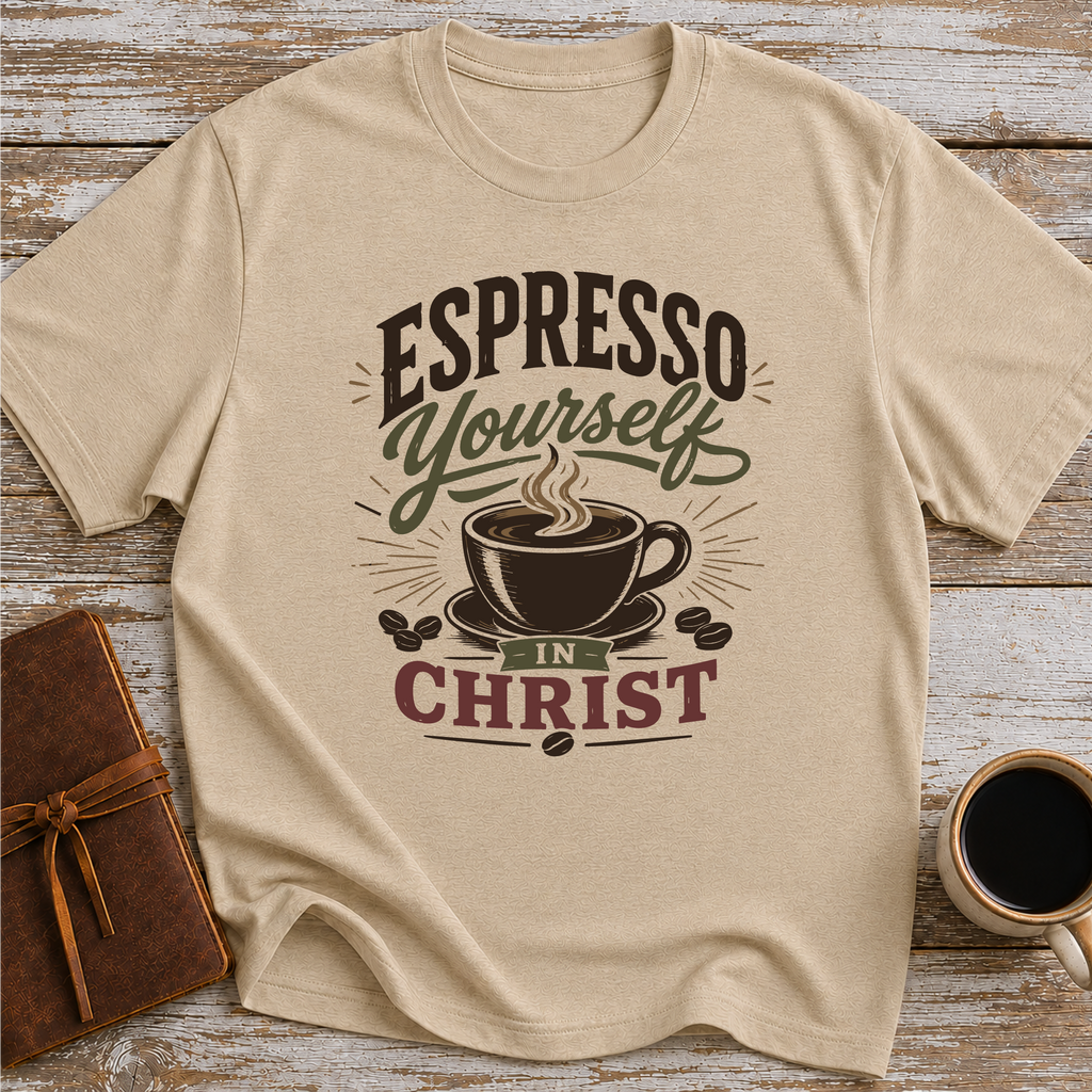Espresso Yourself In Christ - T-Shirt