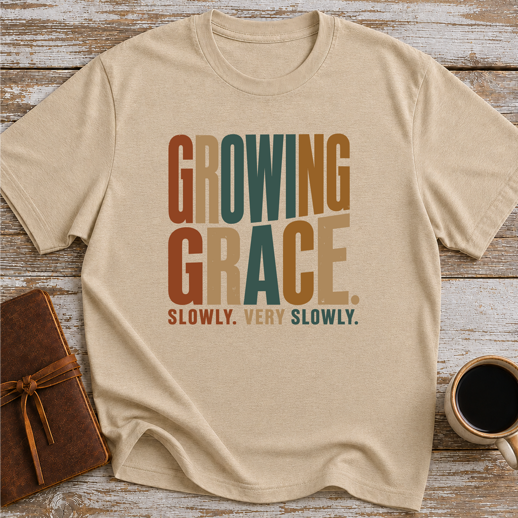 Growing Grace. Slowly. Very Slowly. - T-Shirt