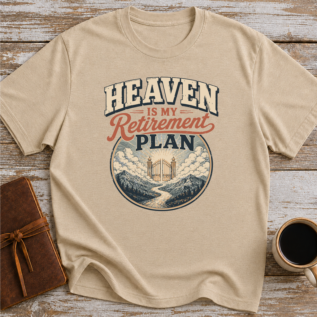 Heaven Is My Retirement Plan T-Shirt