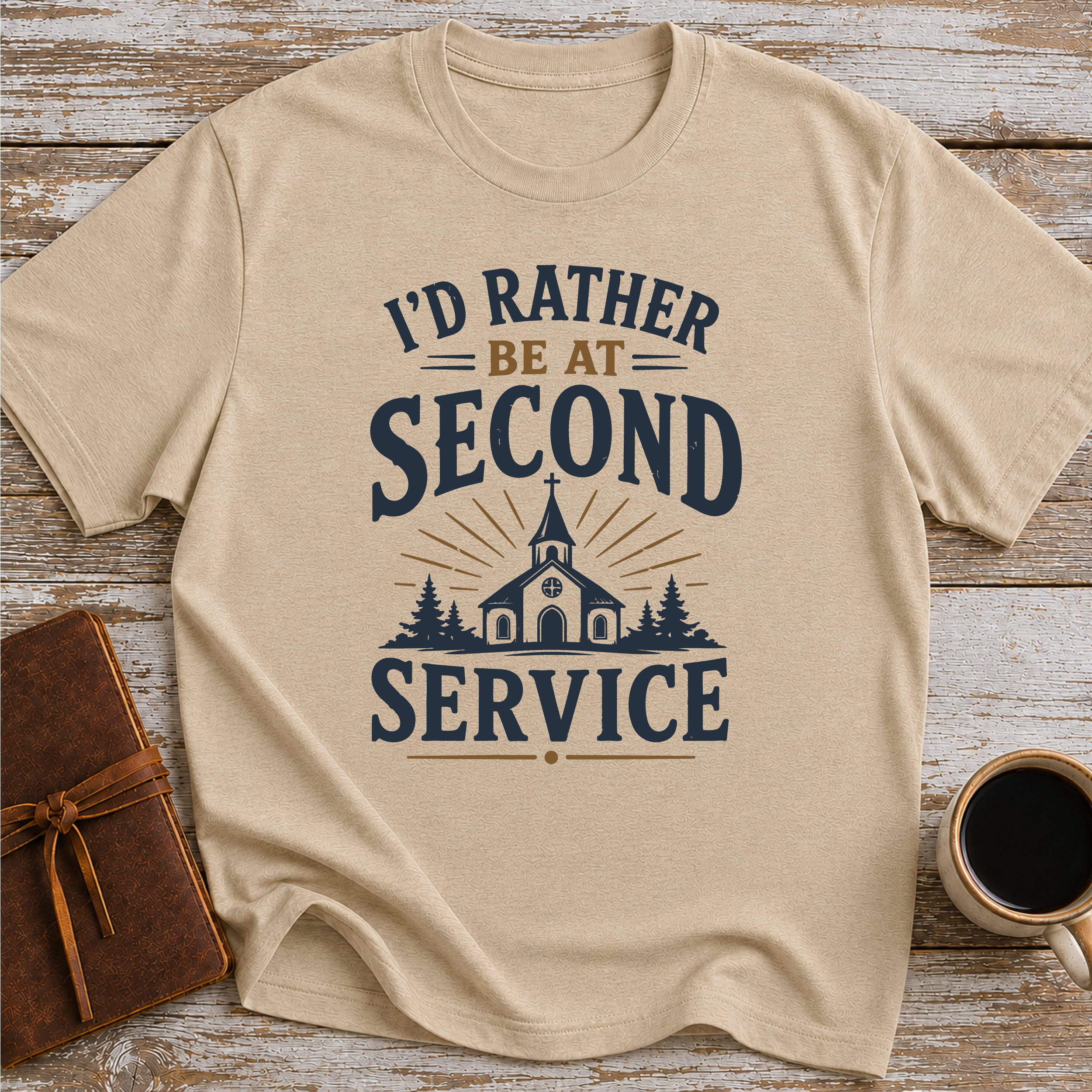 I’d Rather Be At Second Service - T-Shirt
