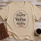 I’m Reading The Verse. The Verse Is Reading Me - T-Shirt