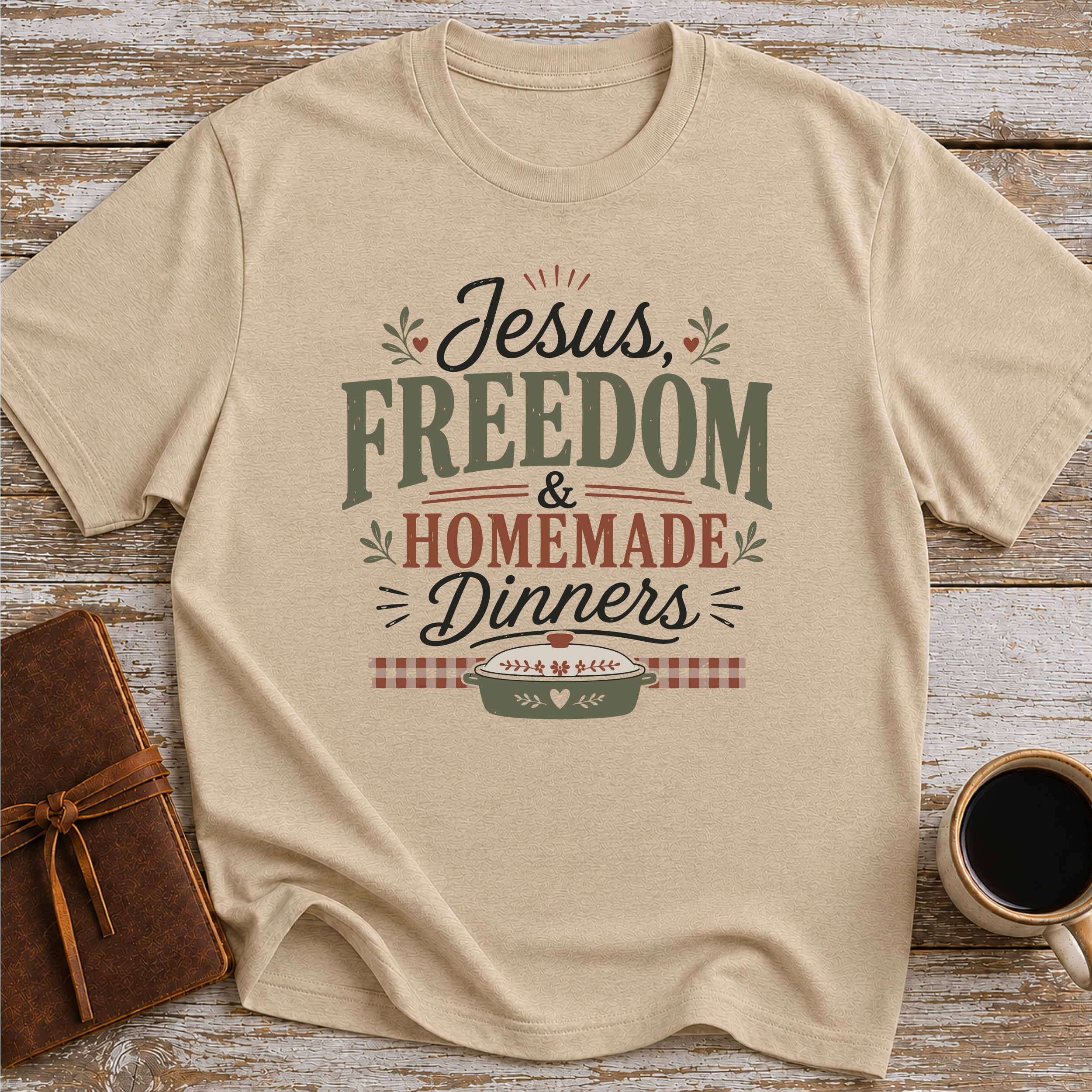 Jesus, Freedom & Homemade Dinners T-Shirt