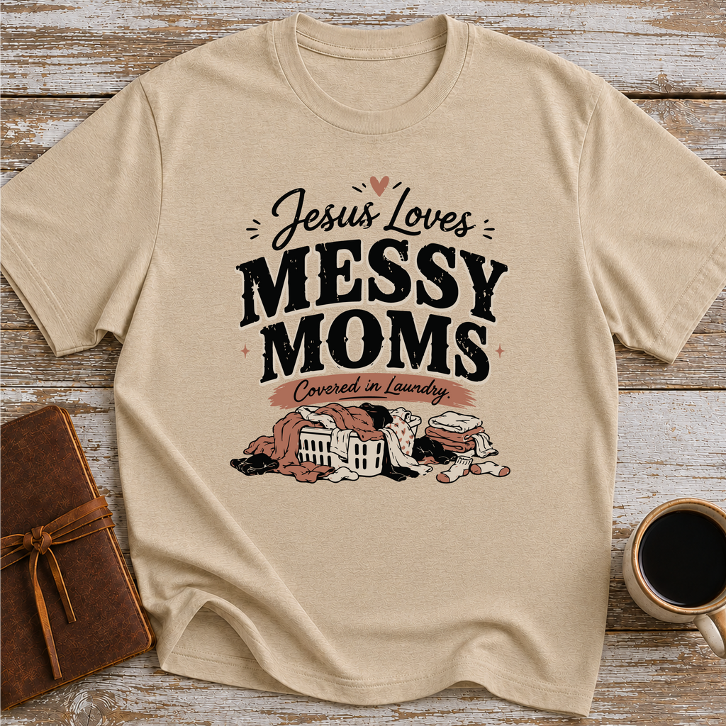Jesus Loves Messy Moms, Covered In Laundry T-Shirt