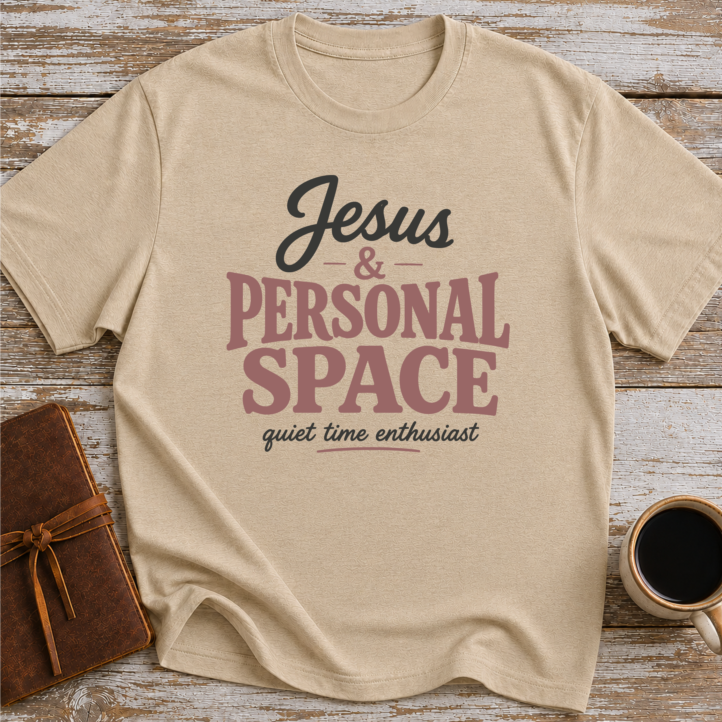 Jesus & Personal Space - Quiet Time Enthusiast T-Shirt