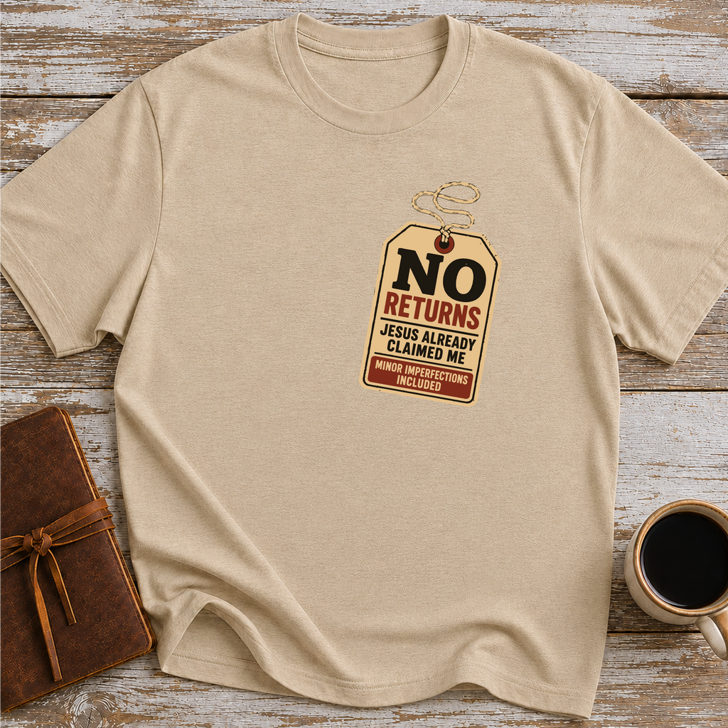 No Returns Jesus Already Claimed Me - T-Shirt