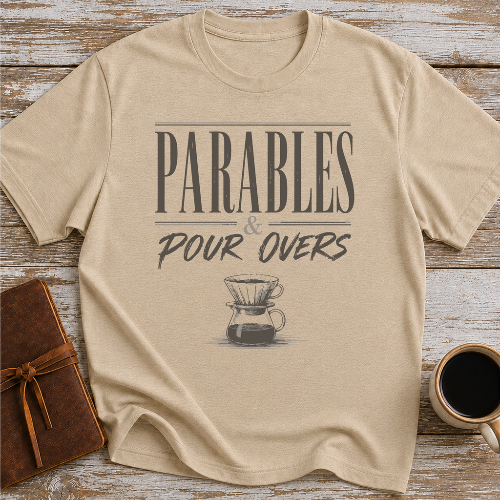 Parables & Pour Overs - T-Shirt