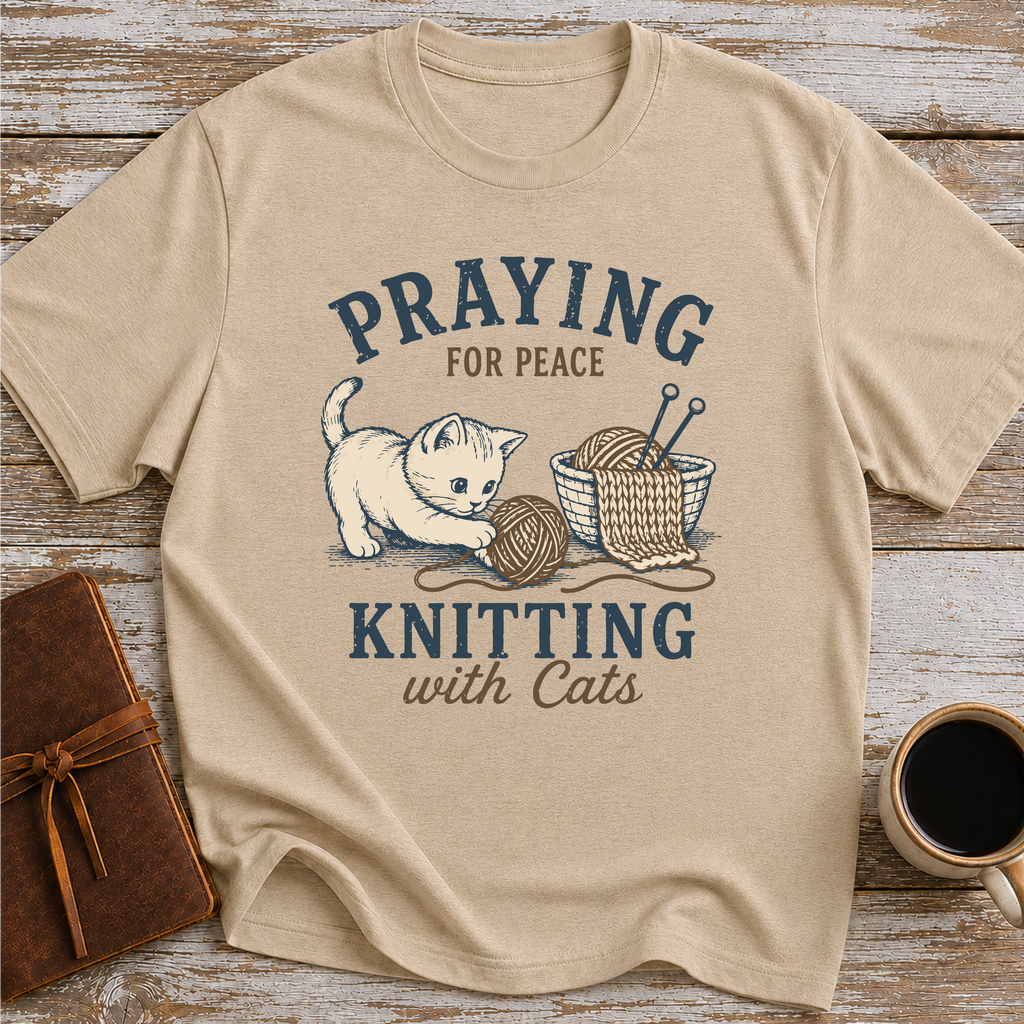 Praying For Peace, Knitting With Cats - T-Shirt