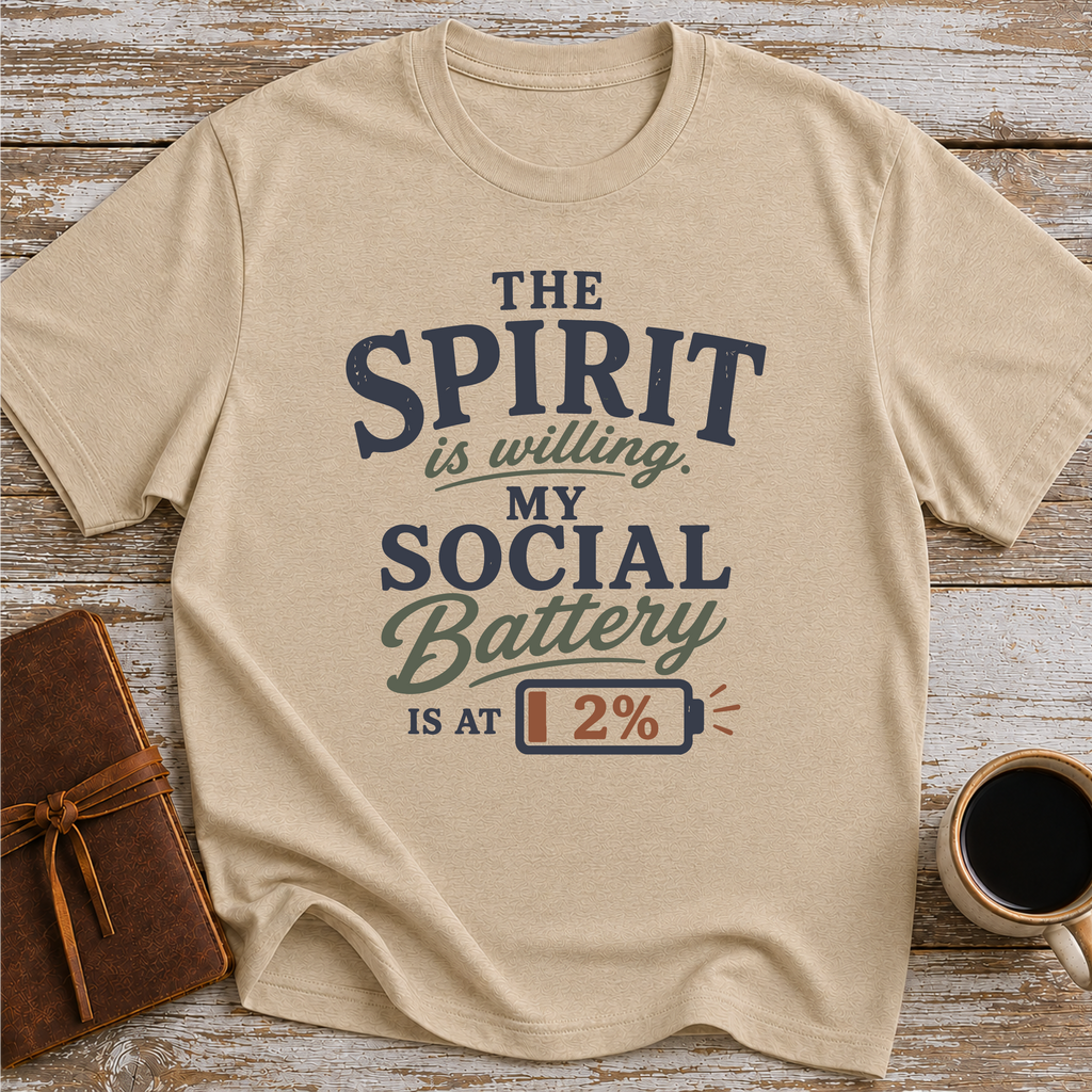 The Spirit Is Willing. My Social Battery Is At 2% - T-Shirt