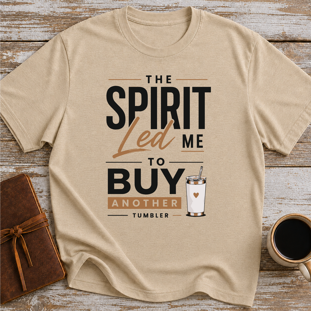 The Spirit Led Me To Buy Another Mug - T-Shirt