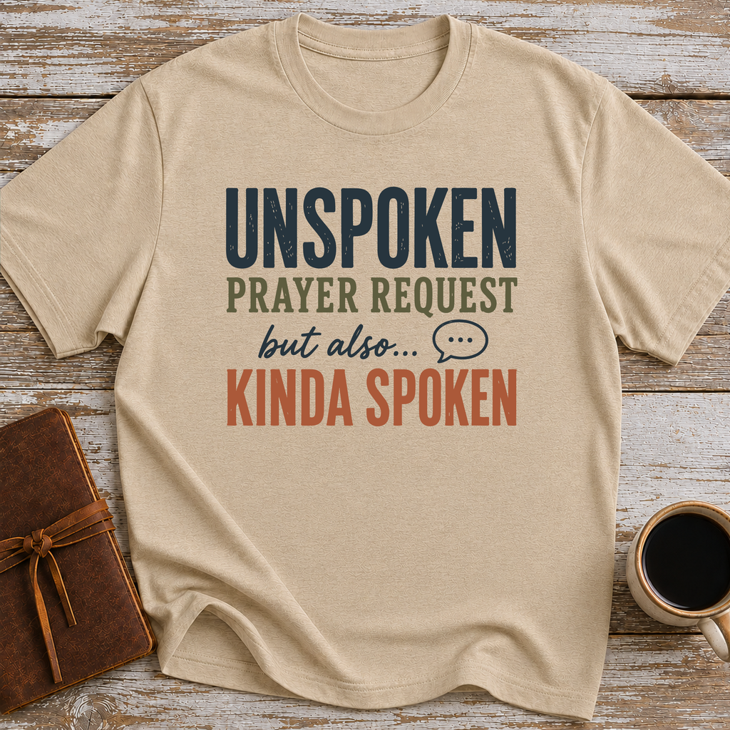 Unspoken Prayer Request But Also... Kinda Spoken - T-Shirt