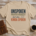 Unspoken Prayer Request But Also... Kinda Spoken - T-Shirt