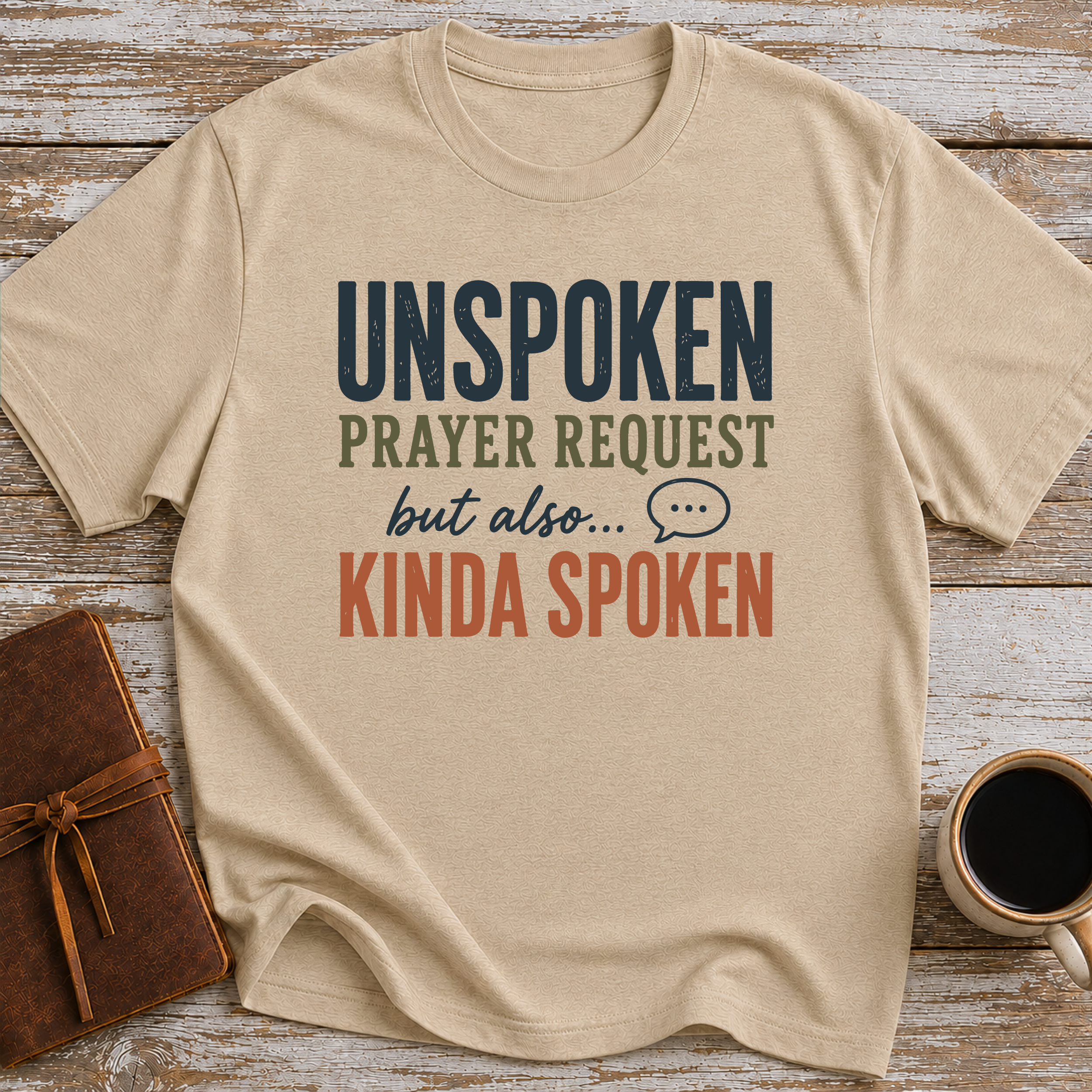 Unspoken Prayer Request But Also... Kinda Spoken - T-Shirt
