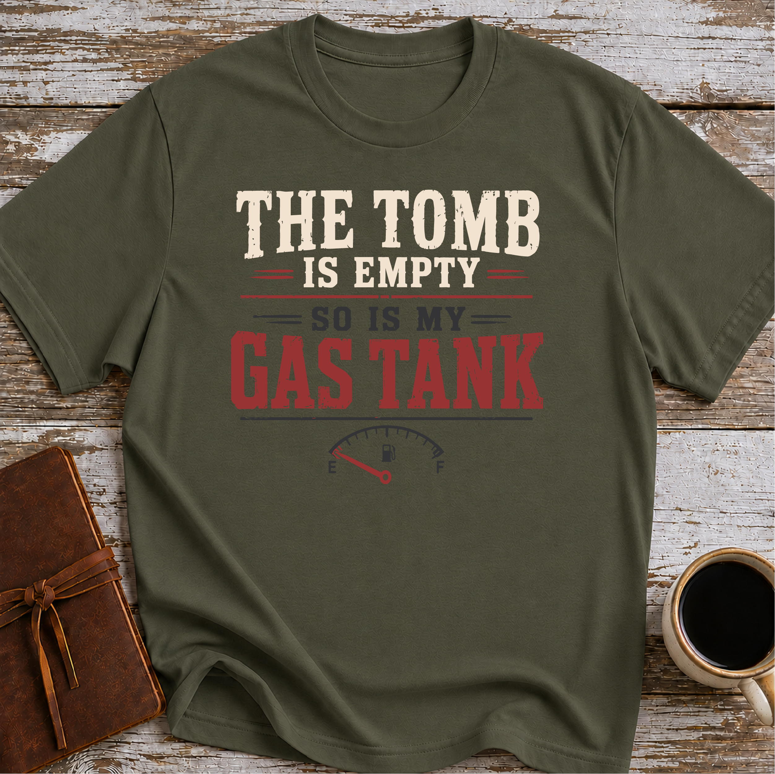 The Tomb is Empty. So Is My Gas Tank T-Shirt