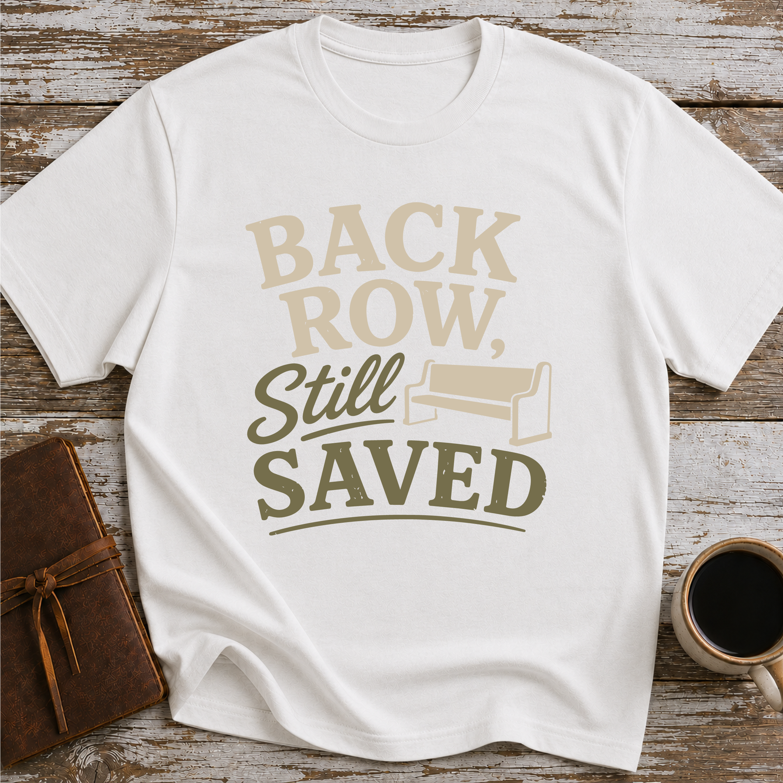 Back Row, Still Saved - T-Shirt