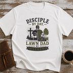 Disciple By Day, Lawn Dad By Weekend - T-Shirt