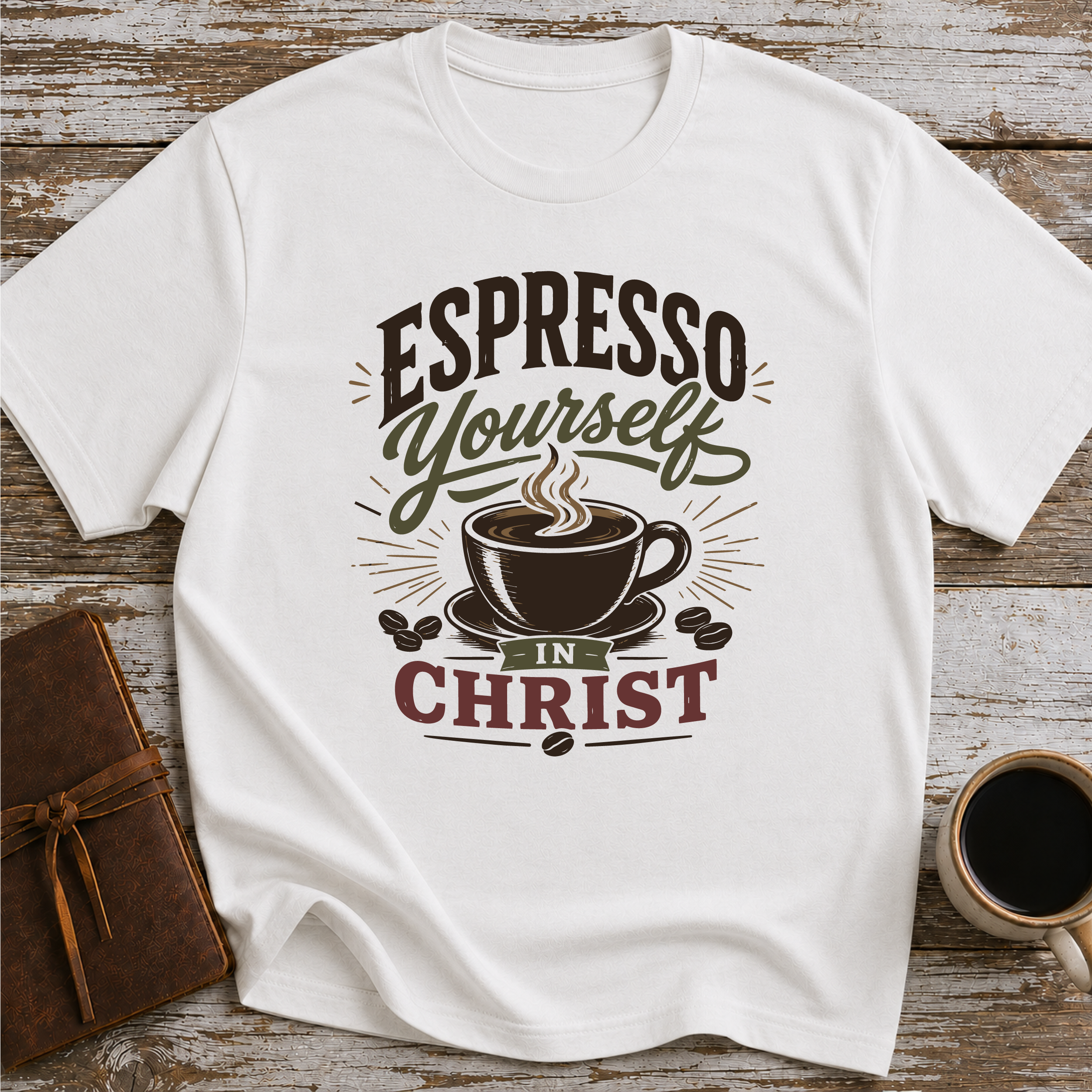 Espresso Yourself In Christ - T-Shirt