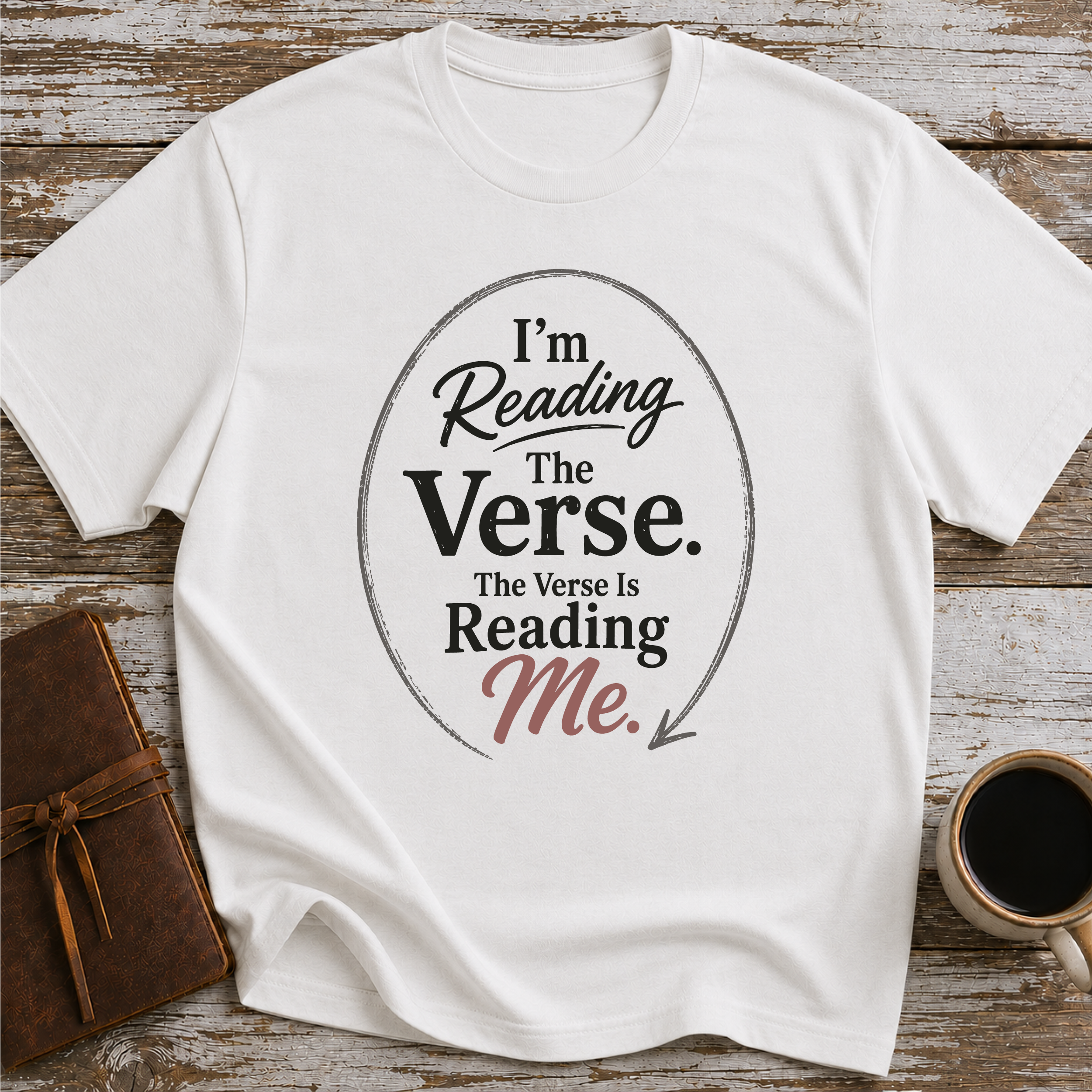 I’m Reading The Verse. The Verse Is Reading Me - T-Shirt