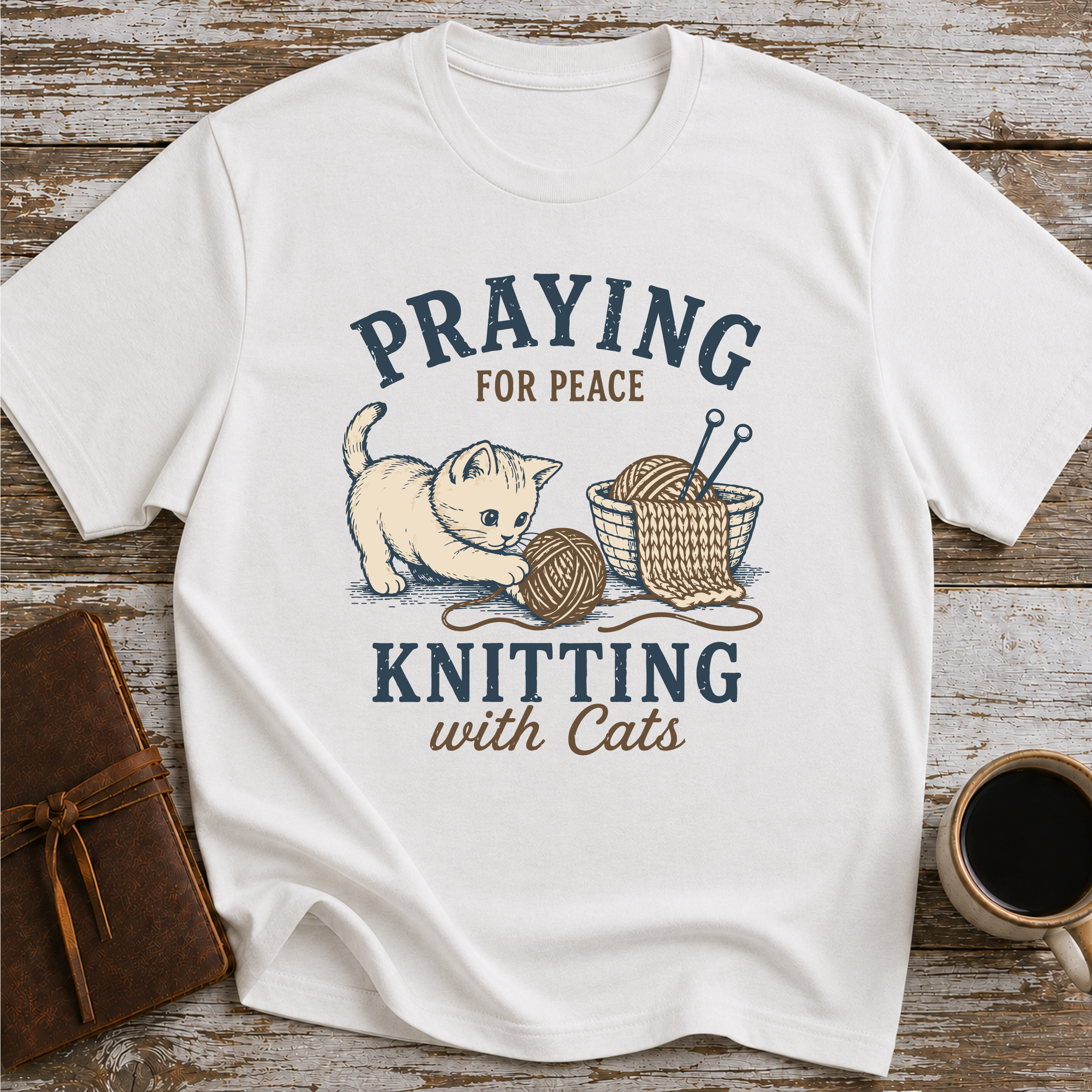 Praying For Peace, Knitting With Cats - T-Shirt