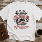 Probably Bringing A Charcuterie Board To Fellowship - T-Shirt