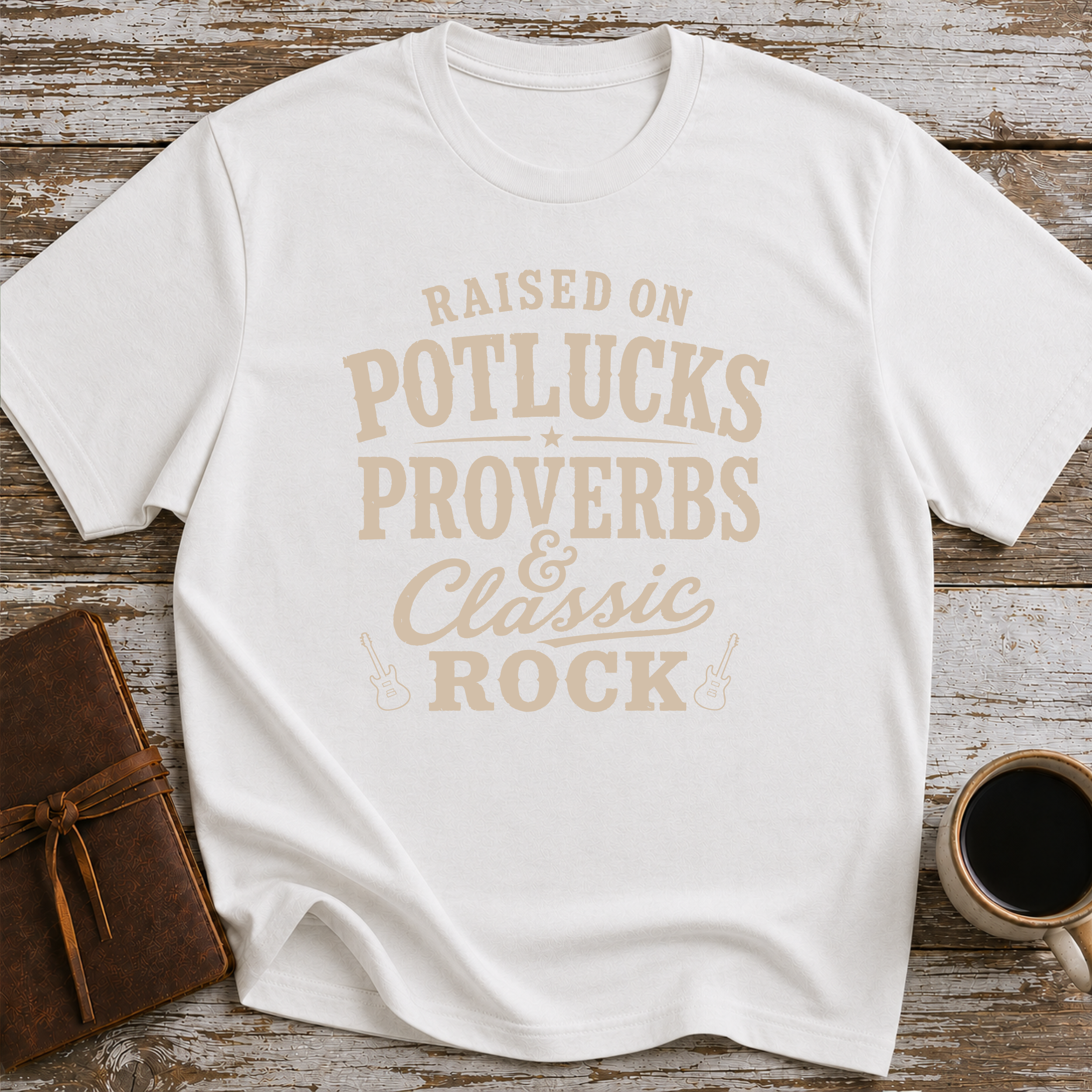 Raised On Potlucks, Proverbs & Classic Rock - T-Shirt