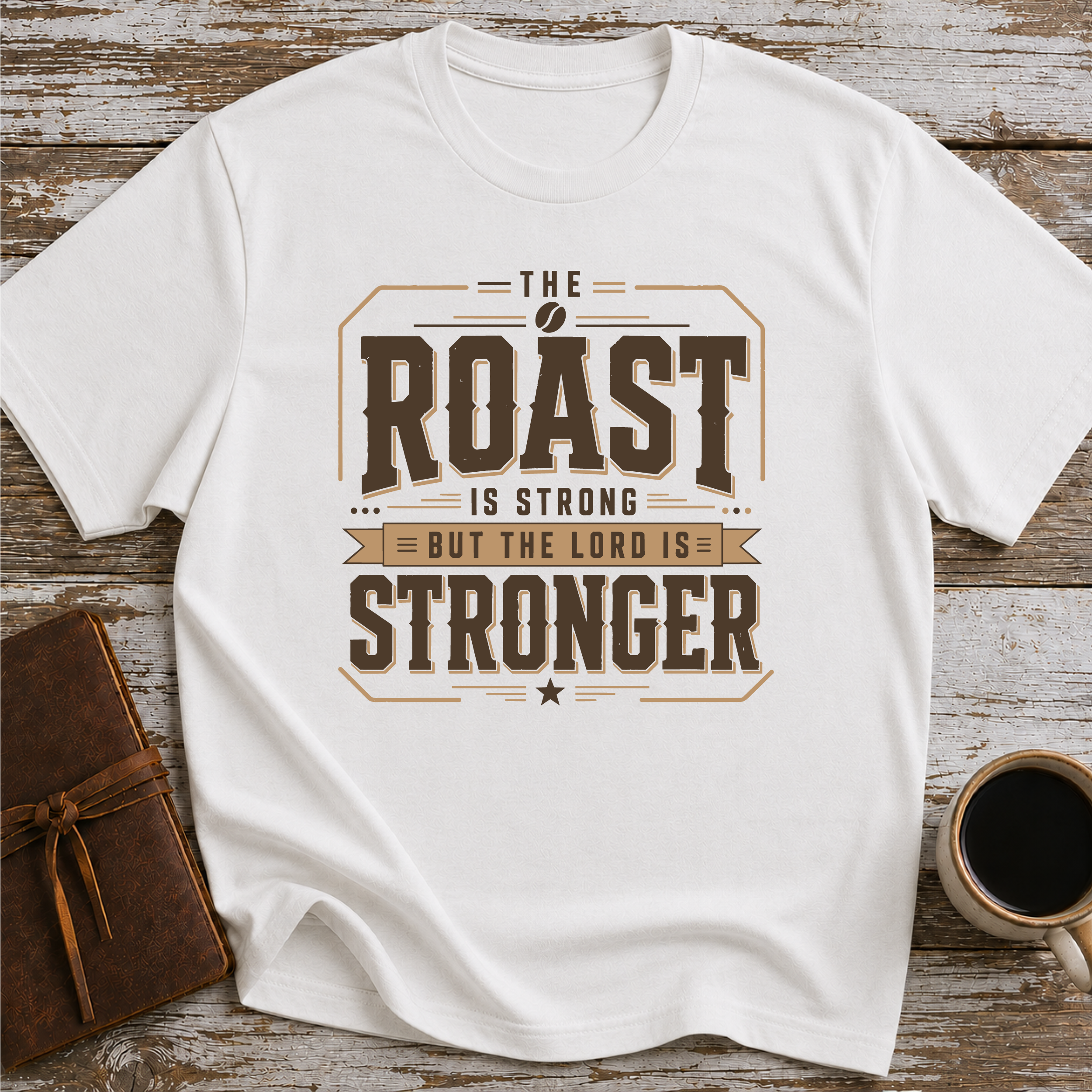 The Roast Is Strong But The Lord Is Stronger - T-Shirt