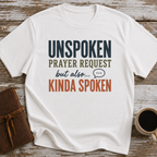 Unspoken Prayer Request But Also... Kinda Spoken - T-Shirt