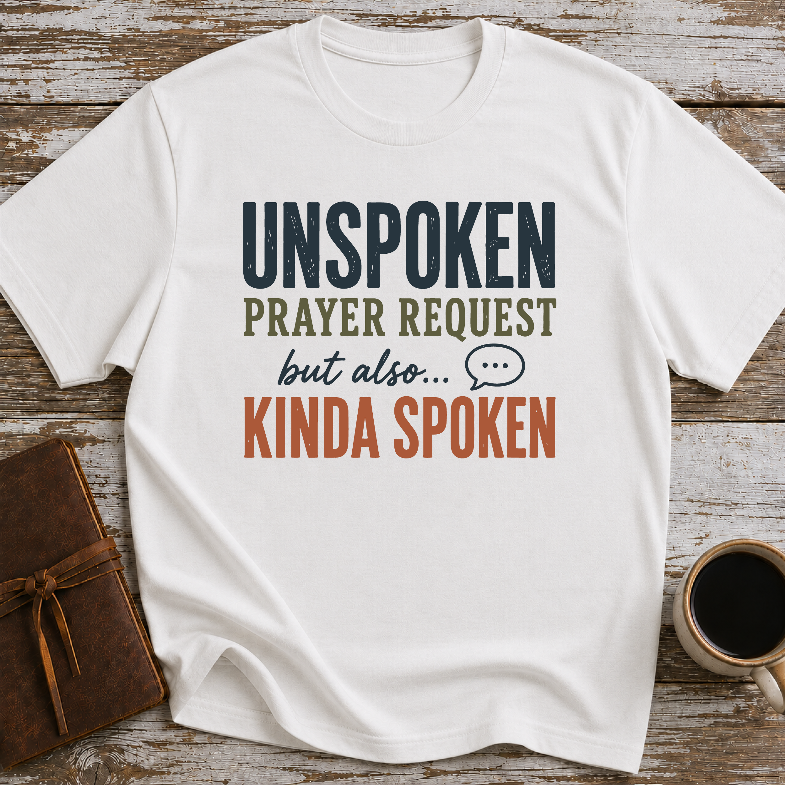 Unspoken Prayer Request But Also... Kinda Spoken - T-Shirt