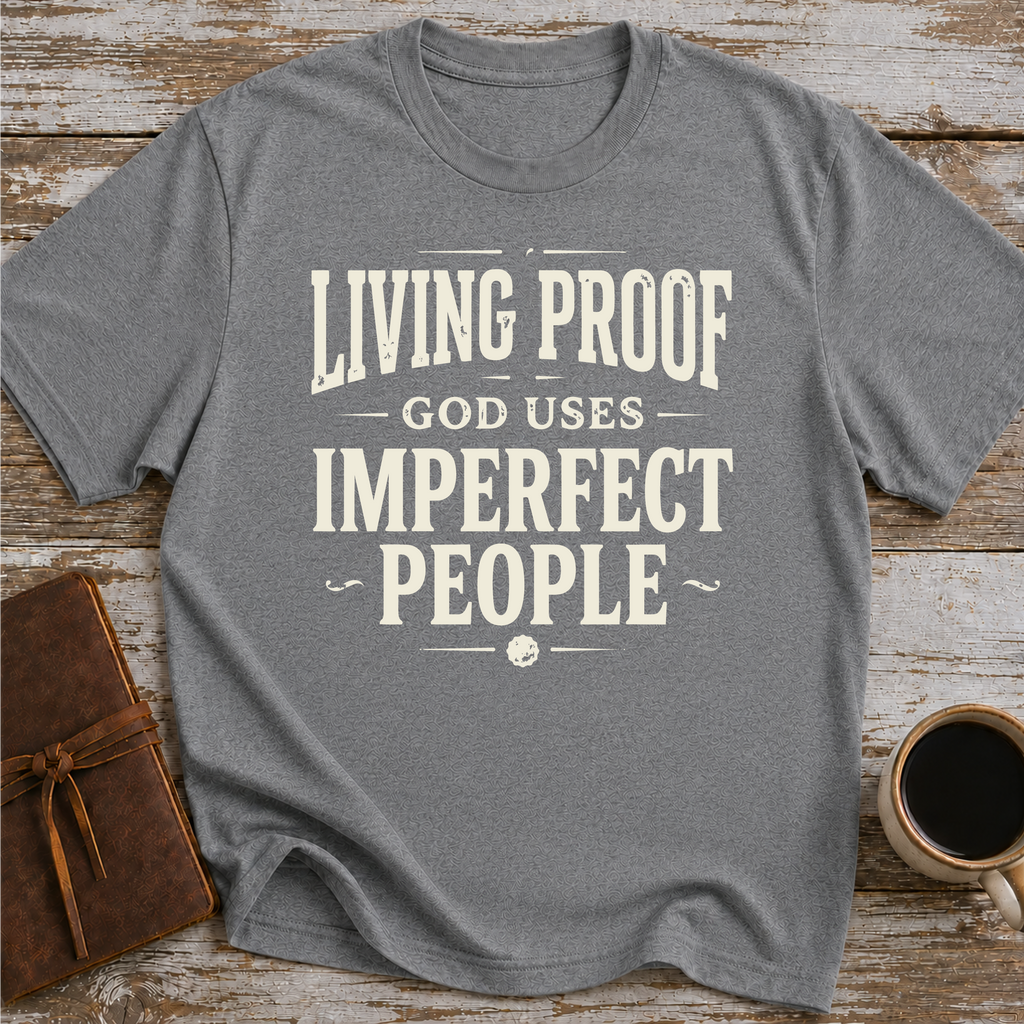 Living Proof God Uses Imperfect People T-Shirt