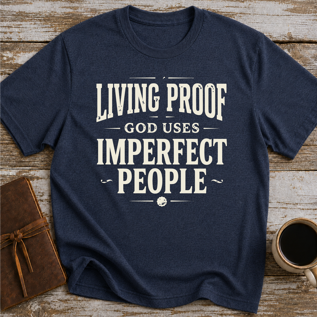 Living Proof God Uses Imperfect People T-Shirt