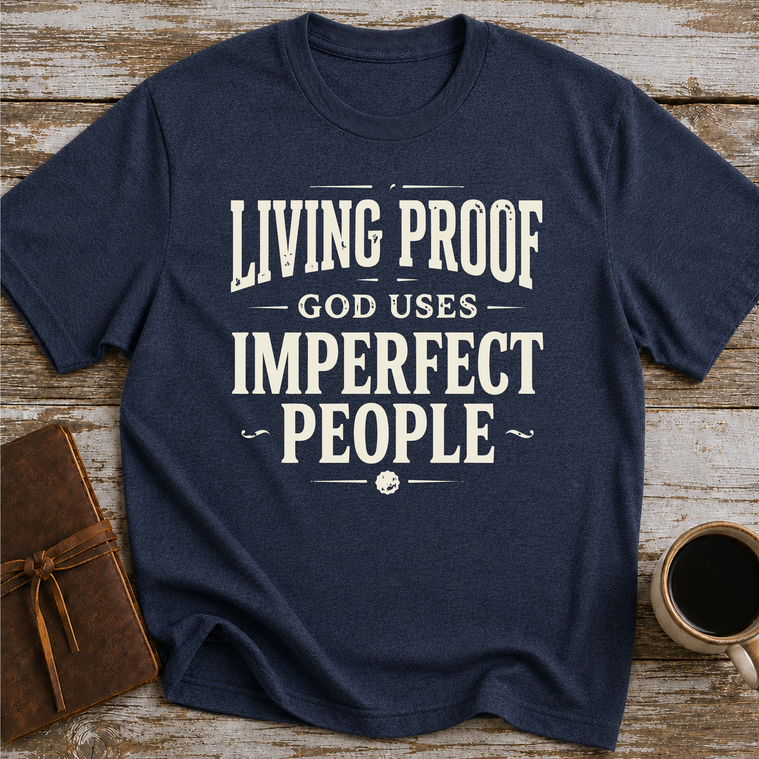 Living Proof God Uses Imperfect People T-Shirt