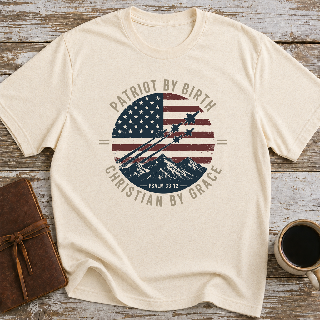 Patriot By Birth, Christian By Grace T-Shirt
