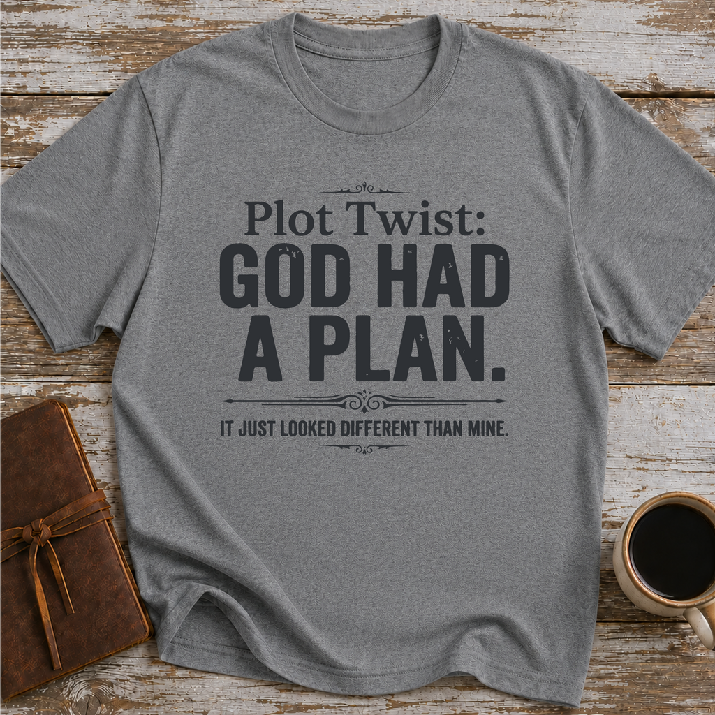 Plot Twist God Had a Plan T-Shirt