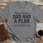 Plot Twist God Had a Plan T-Shirt