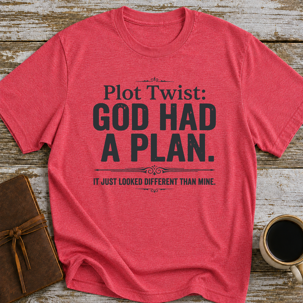 Plot Twist God Had a Plan T-Shirt