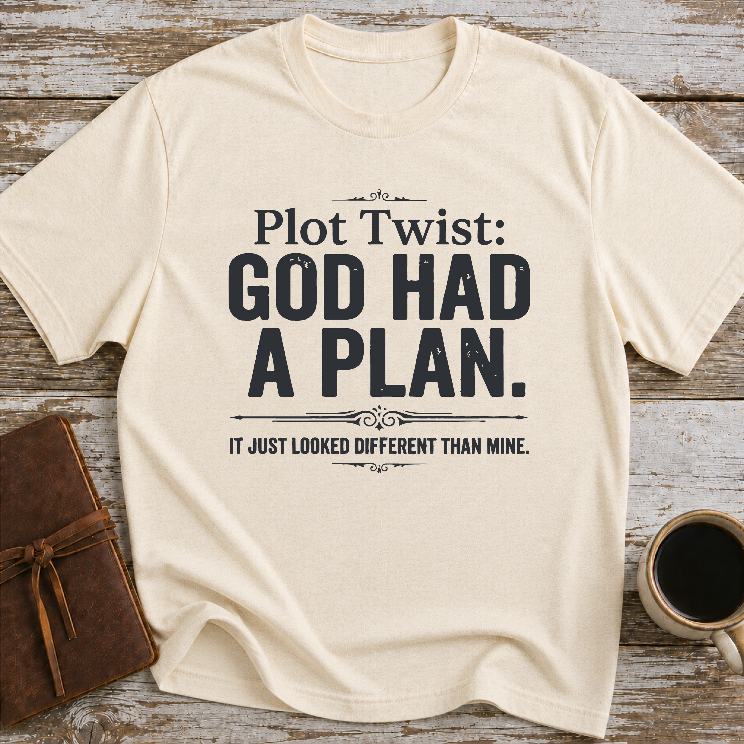 Plot Twist God Had a Plan T-Shirt